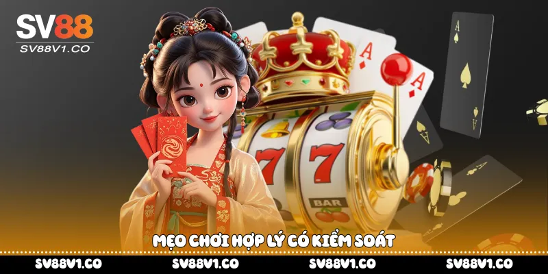Mẹo chơi hợp lý có kiểm soát 